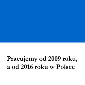 Pracujemy od 2009 roku, a od 2016 roku w Polsce